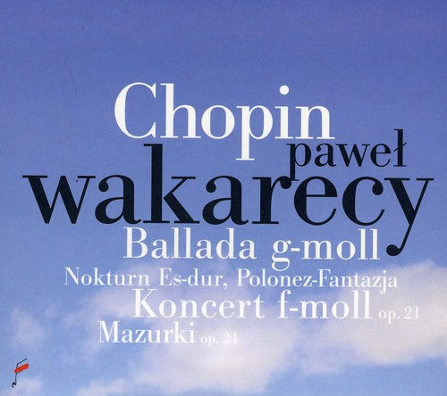 Chopin / Wakarecy - Ballade in G minor / Piano Concerto in F minor Music CD