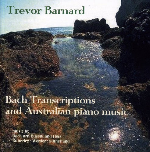 Trevor Barnard - Bach Transcriptions & Australian Piano Music [CD]