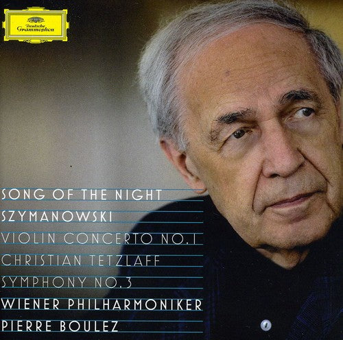 Boulez / Tetslaff / Vienna Philharmonic - Song of the Night / Szymanowski: Violin Cto No 1 [CD]