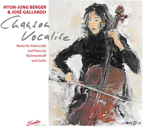 Hyun-Jung Berger - Chanson Vocalise: Works for Violoncello & Piano Music CD