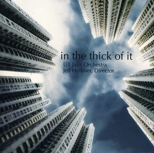 University Of Texas Jazz Orchestra - In The Thick Of It Music CD
