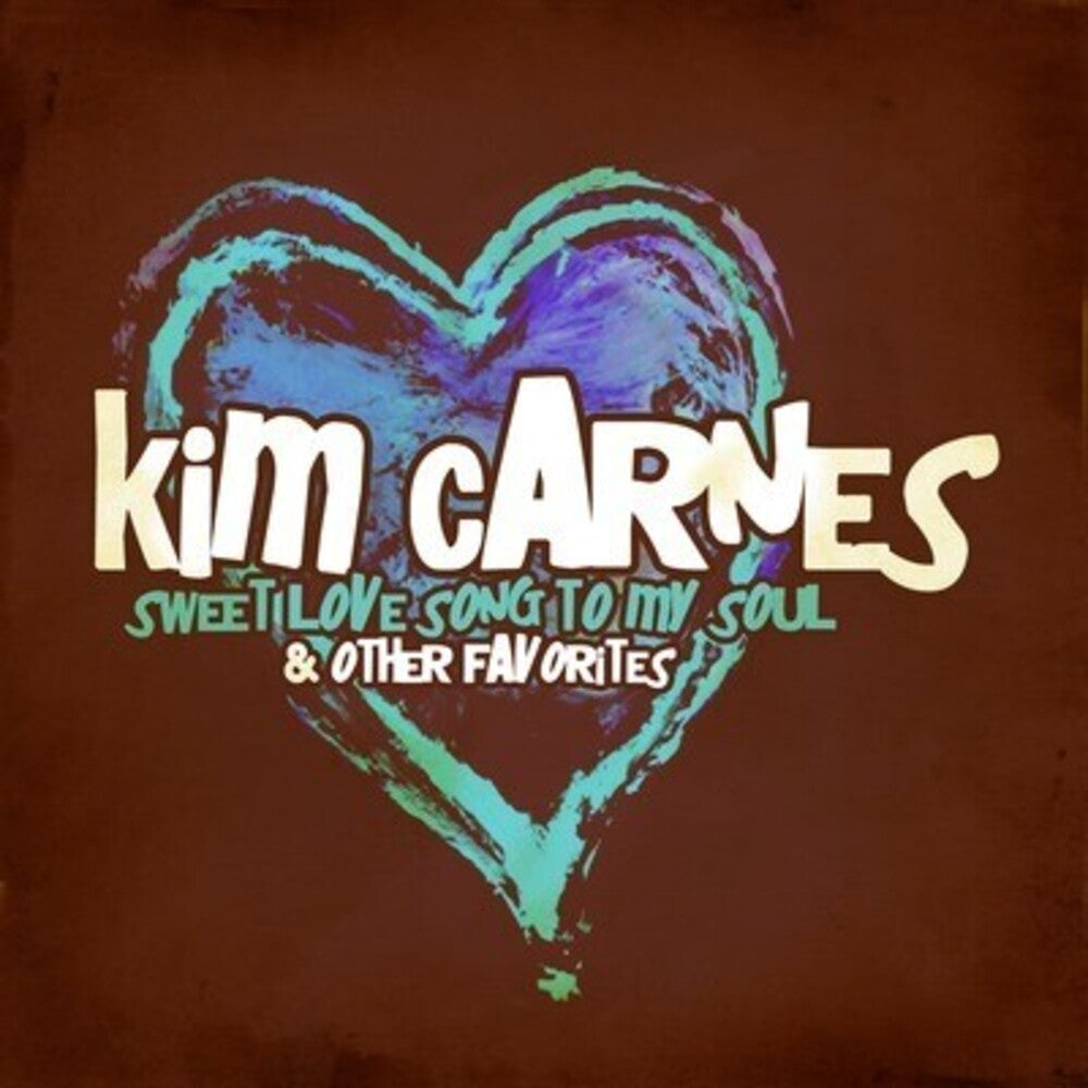 Kim Carnes - Sweet Love Song to My Soul & Other Favorites [CD]