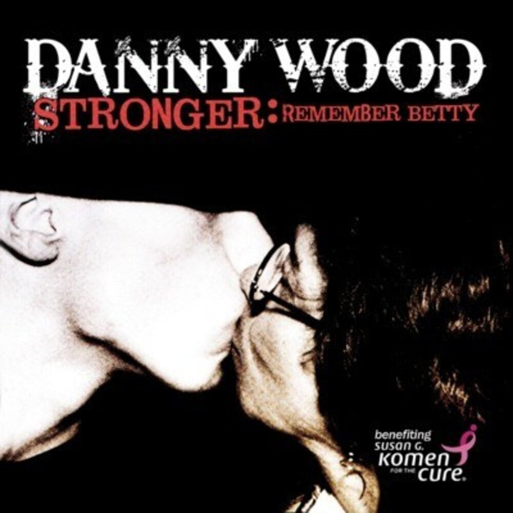 Danny Wood - Stronger: Remember Betty [CD]
