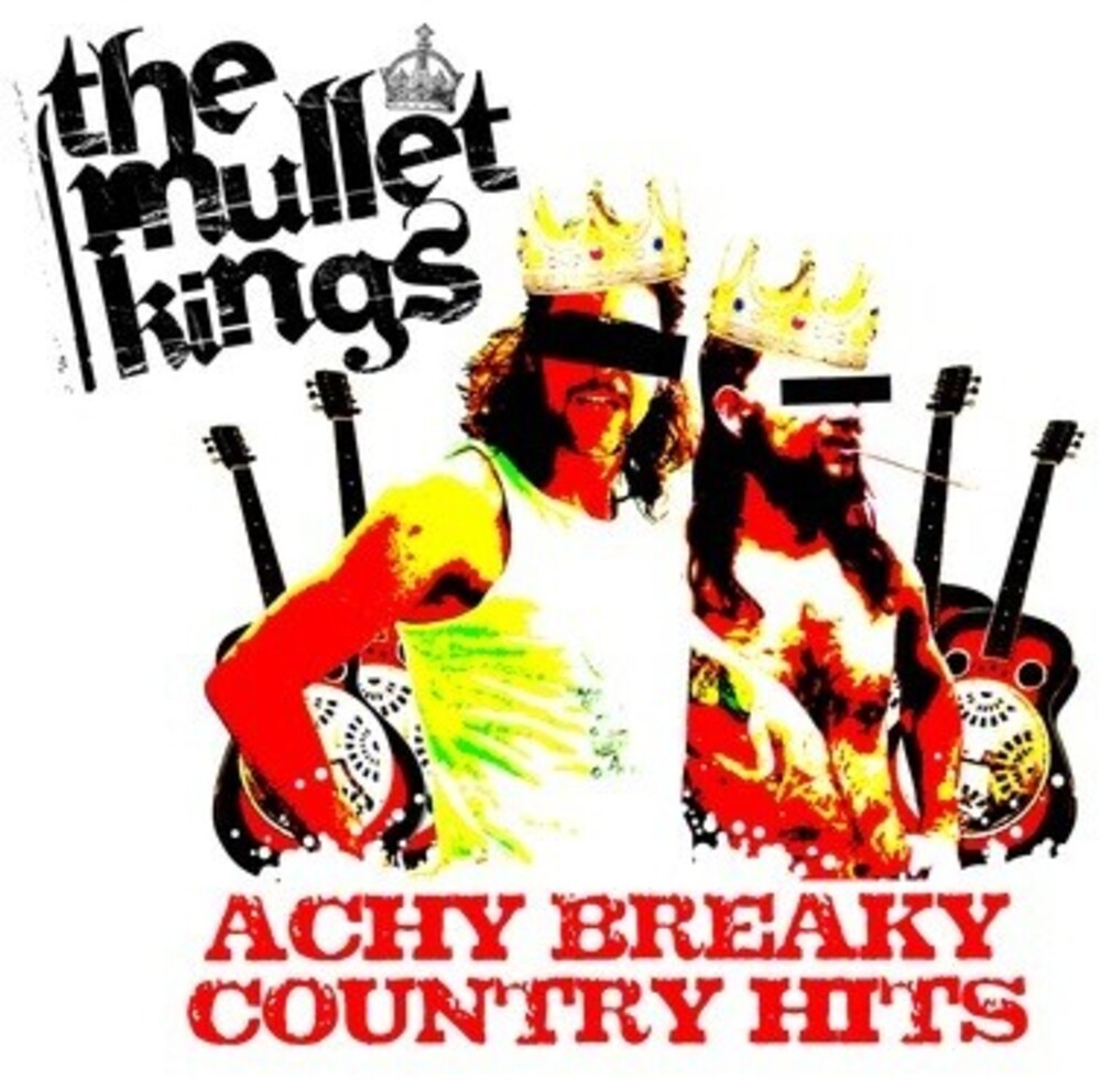 Mullet Kings - Achy Breaky Country Hits Music CD
