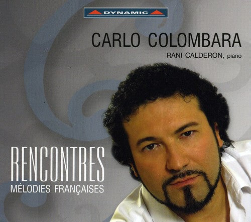 Carlo Colombara - Rencontres: Melodies Francaises [CD]