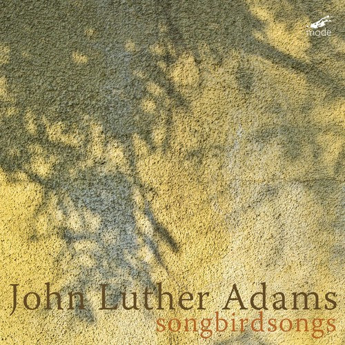 John Luther Adams - Songbirdsongs Music CD