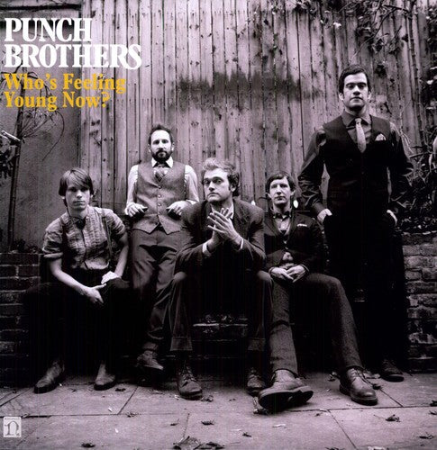 Punch Brothers - Who's Feeling Young Now? [Vinyl] [New Vinyl]