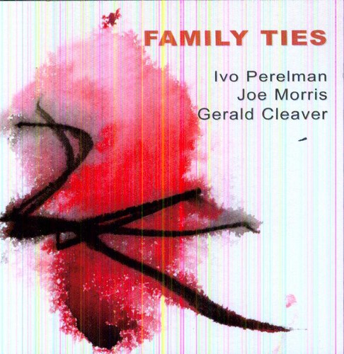 Ivo Perelman & Joe Morris - Family Ties [CD]