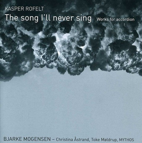 Bjarke Mogensen - Song I'll Never Sing: Works for Accordion [CD]