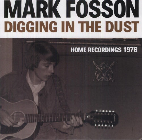 Mark Fossom - Digging in the Dust: Home Recordings 1976 [LP] Vinyl Record