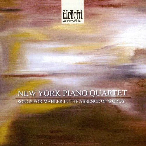 New York Piano Quartet - Songs for Mahler in the Absence of Words Music CD
