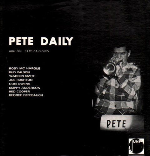 Pete Daily & His Chicagoans - Pete Daily and His Chicagoans [LP] Vinyl Record