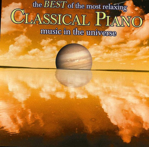 Best Of The Most Relaxing Piano Music In The / Var - The Best Of The Most Relaxing Piano Music In The Universe [CD]