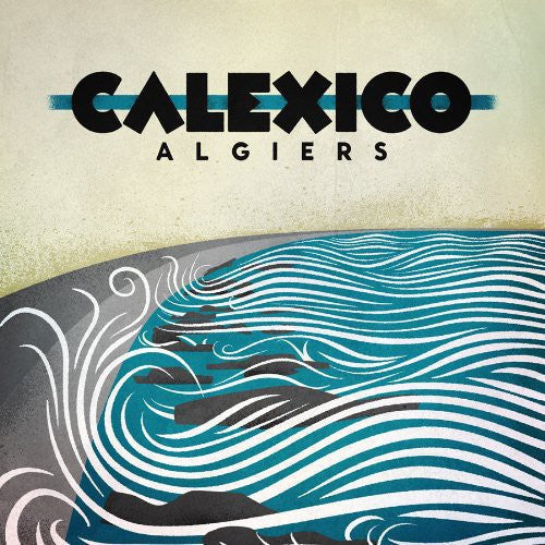 Calexico - Algiers [LP] Vinyl Record [New]