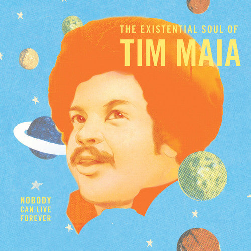 Tim Maia - Nobody Can Live Forever: The existential Soul Of Tim Maia [LP] [New Vinyl]