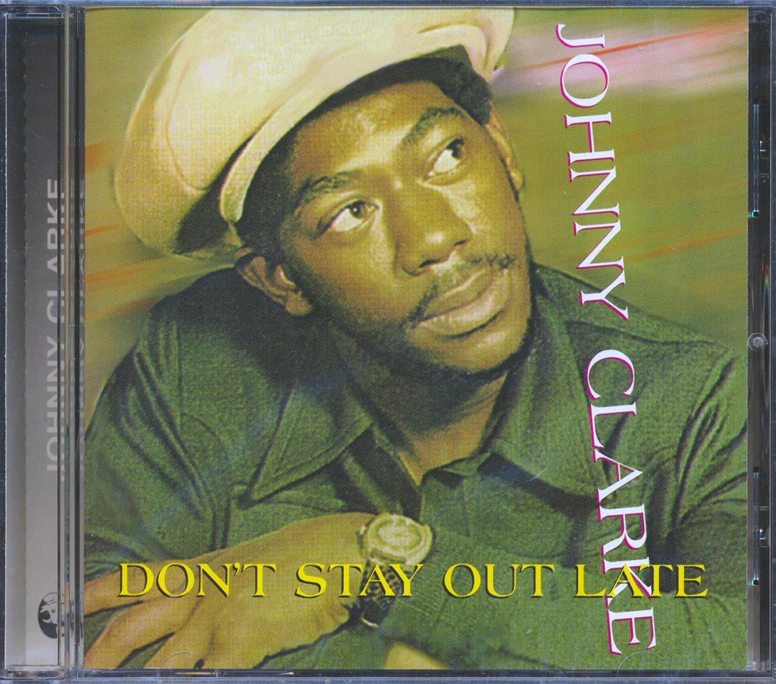 Johnny Clarke - Don't Stay Out Late [New] [New CD]