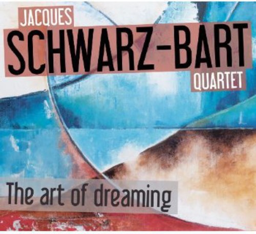 Schwarz-Jacques Bart Quartet - The Art Of Dreaming [CD]