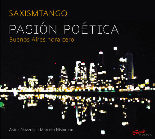 Saxismtango - Pasion Poetica: Buenos Aires Hora Cero Music CD