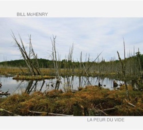 Bill Mchenry - La Peur Du Vide [CD]