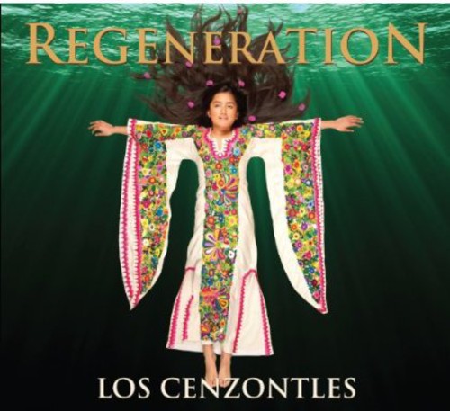 Los Cenzontles - Regeneration [CD]