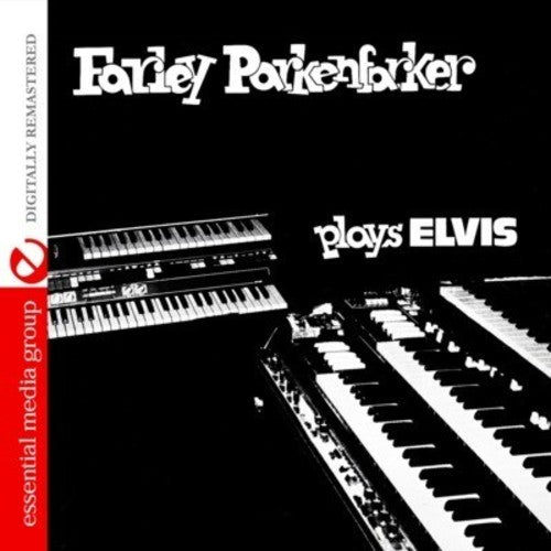 Farley Parkenfarker - Farley Parkenfarker Plays Elvis Music CD