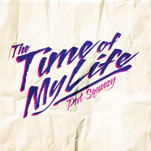 Pat Squeezy - The Time of My Life [CD]
