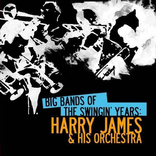 Harry James & His Orchestra - Big Bands Swingin Years: Harry James Music CD