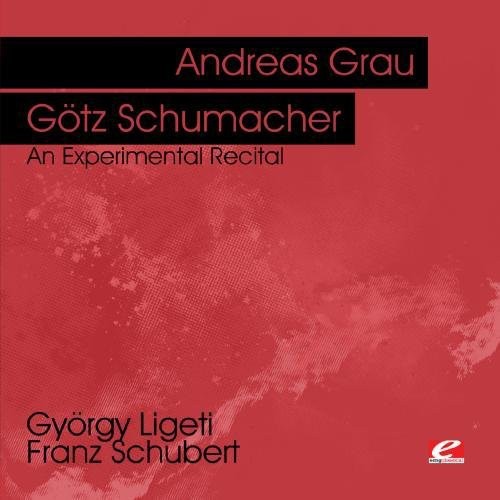 Andreas Grau & Gotz Schumacher - Ligeti & Schubert: An Experimental Recital Music CD