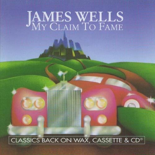 James Wells - My Claim to Fame [CD]