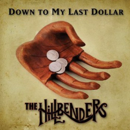 The Hillbenders - Down to My Last Dollar [CD]