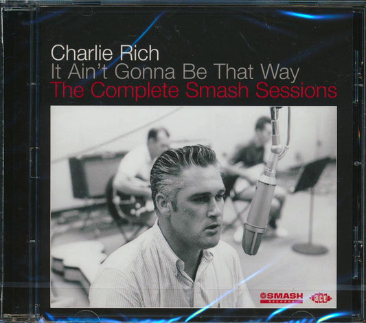 Charlie Rich - It Ain't Gonna Be That Way: The Complete Smash Sessions (29 tracks) [New CD]