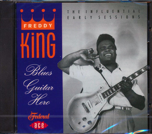 Freddy King - Blues Guitar Hero: The Influential Early Sessions (24 tracks) [New CD]