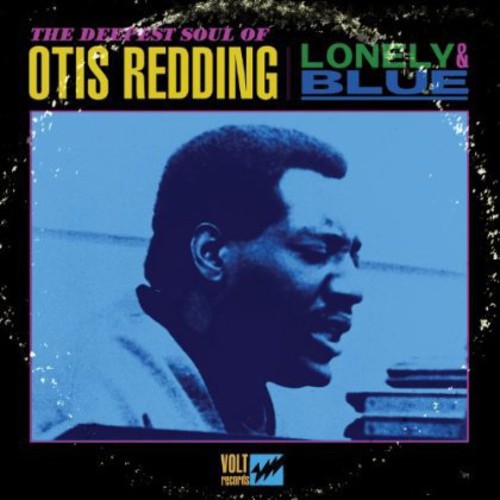 Otis Redding - Lonely and Blue: The Deepest Soul Of Otis Redding [LP] [New Vinyl]