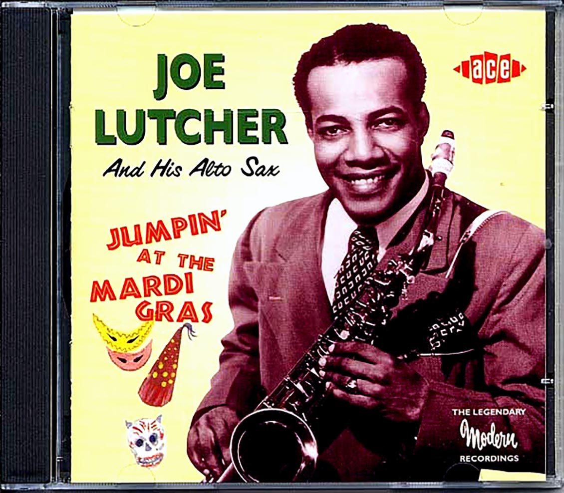 Joe Lutcher - Jumpin At The Mardi Gras: The Legendary Modern Recordings (25 tracks) [New CD]
