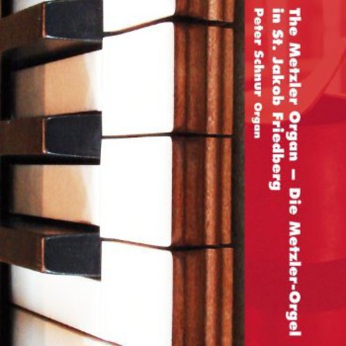 Peter Schnur - Metzler Organ at St Jakob Friedberg [CD]