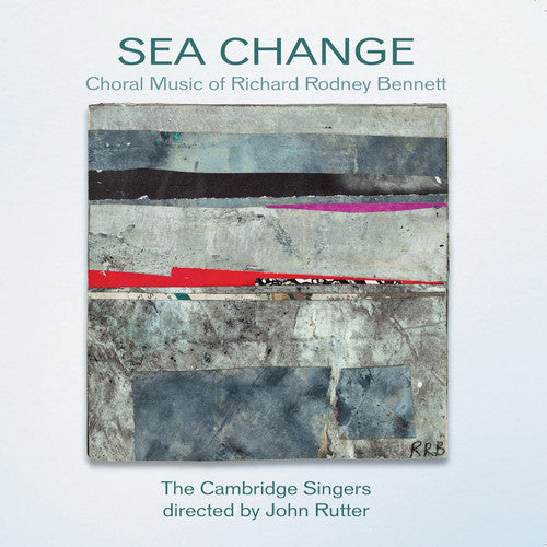 JOHN RUTTER - Sea Change: Choral Music of Richard Rodney Bennett [CD]