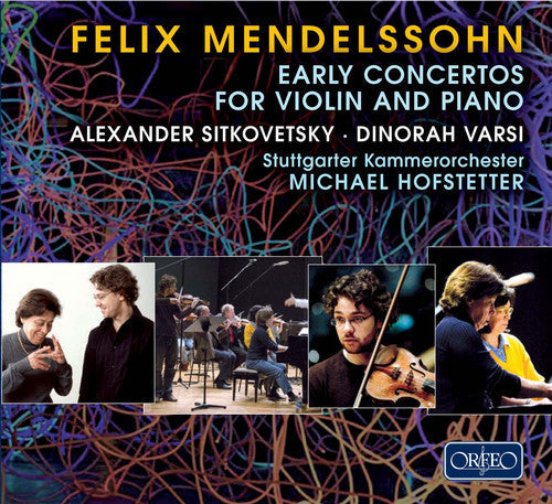 Mendelssohn / Varsi / Sitkovetsky / Hofstetter - Early Concertos for Violin & Piano [2 CD]