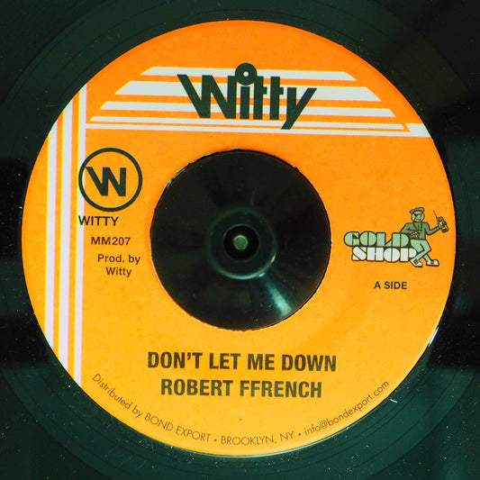 Robert Ffrench - Don't Let Me Down  /  Version (rhythm: "Wayne Smith - E20") [New] [New Vinyl 7"]