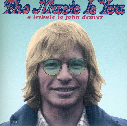Music Is You A Tribute To John Denver - The Music Is You: A Tribute To John Denver [CD]