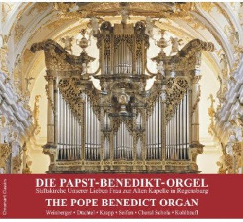 J Bach S / Weinberger / Choral Schola / Kohlhaufl - Pope Benedict Organ Music CD