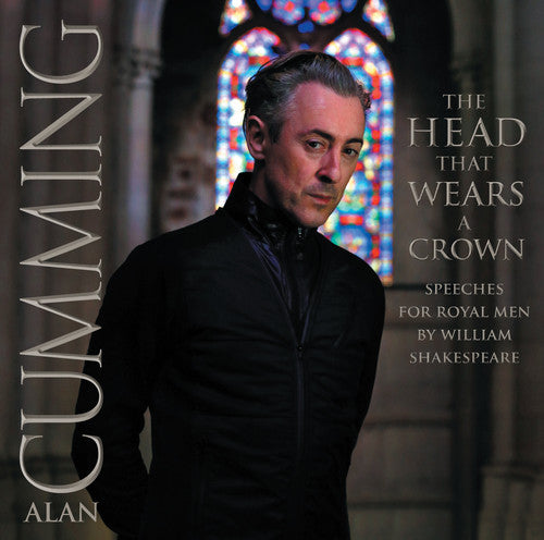 Alan Cumming - Head That Wears A Crown: Speeches For Royal Men By Music CD
