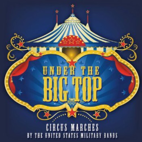 Fucik / Presidents Own United States Marine Band - Under the Big Top Music CD