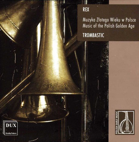Rex / Trombastic - Music of the Polish Golden Age [CD]
