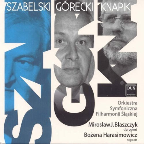 Szabelski / Harasimowicz / Silesian Philarmonic - Szabelski Gorecki Knapik [CD]