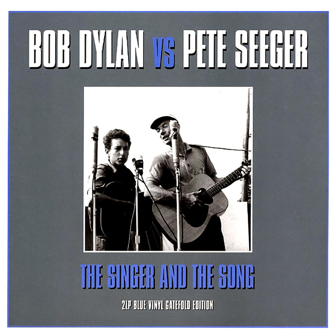 Bob Dylan, Pete Seeger - Bob Dylan Vs Pete Seeger: The Singer And The Song (2xLP) (180g) [New Vinyl Record LP]