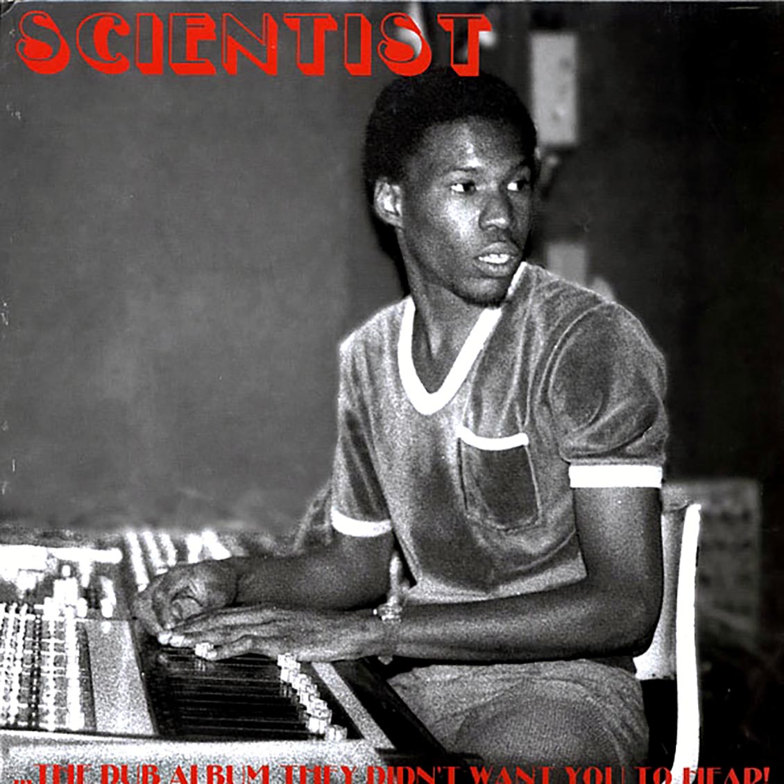 Scientist - The Dub Album They Didn't Want You To Hear! [B] [New] [New Vinyl]