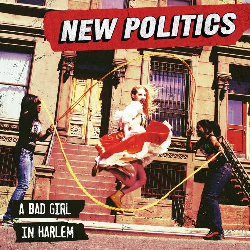 New Politics - A Bad Girl In Harlem Music CD