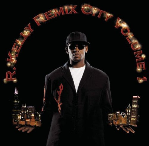 R. Kelly - Remix City, Vol. 1 [CD]