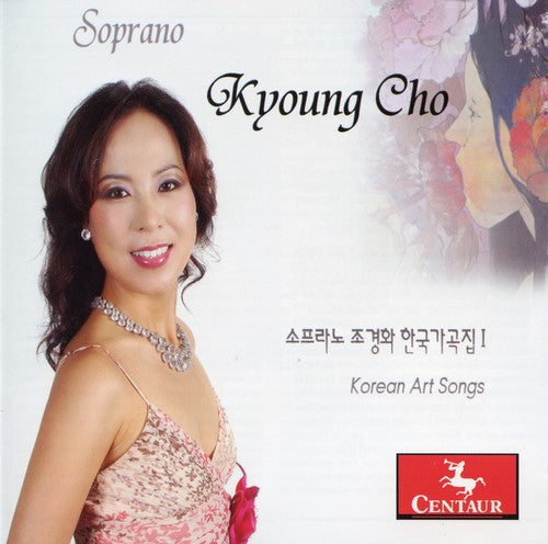 Kyoung Cho - Korean Art Songs Music CD