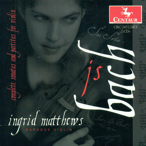 Ingrid Matthews - Bach: Sonatas And Partitas For Violin [Complete]